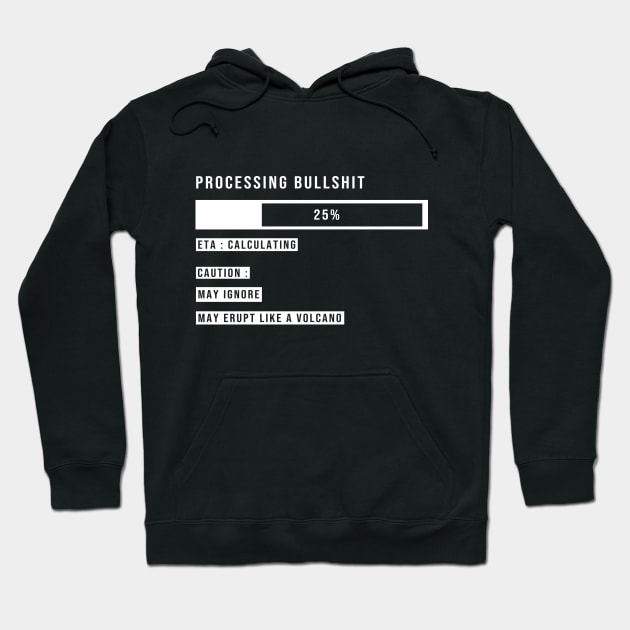 Processing Bullshit Hoodie by Trashy_design